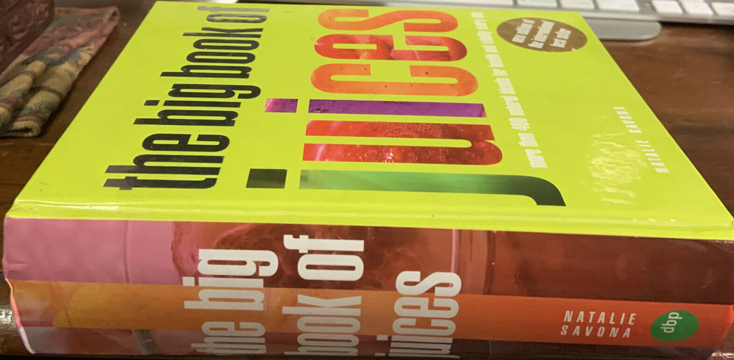 BIG BOOK OF JUICES Natalie Savona 400+ Natural Blends 2009 New Edition HC Health