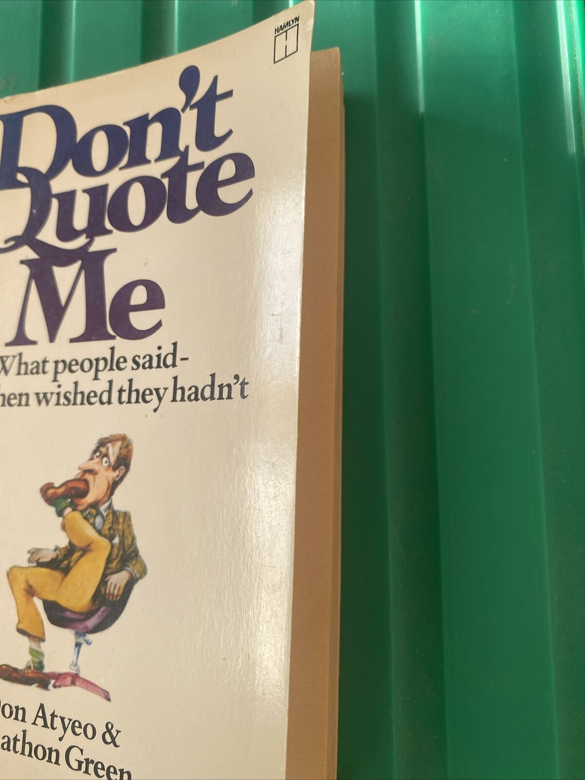 PB Book DON'T QUOTE ME By Don Atyeo & Jonathon Green True Stories Small 1982 UK