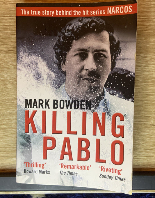 PB Book KILLING PABLO by Mark Bowden True Crime Story Behind Hit Series NARCOS