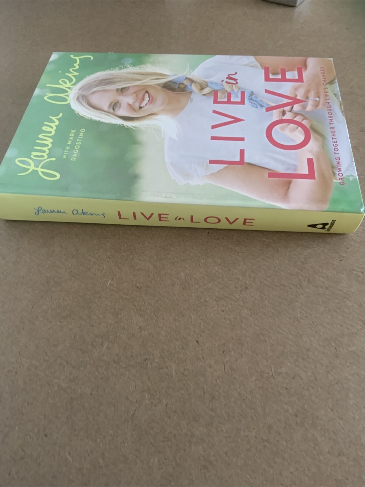 HC Book LIVE IN LOVE By Lauren Akins & Mark Dagostino First 1st Edition 2020 NEW