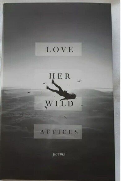 HC Book LOVE HER WILD ATTICUS POEMS w DJ Great Gift NEW
