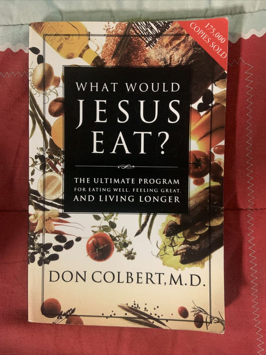 PB Book WHAT WOULD JESUS EAT? The Ultimate Program Eating Well Don Colbert