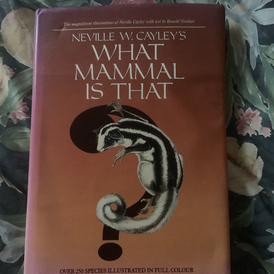 WHAT MAMMALS IS THAT ? Neville W Cayley's Large HC DJ  Illustrated 1987