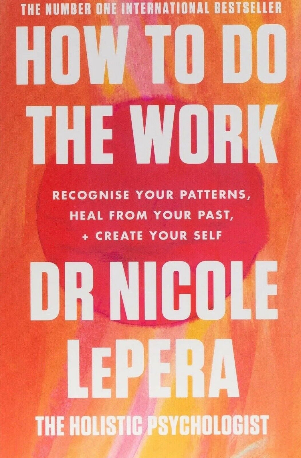 PB How to Do the Work Recognize Your Patterns Heal from Your Past and Create You