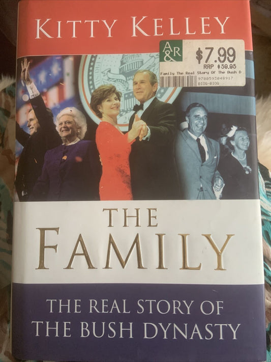 HC Book THE FAMILY The Real Story Of The Bush Dynasty by Kitty Kelley DJ 2004