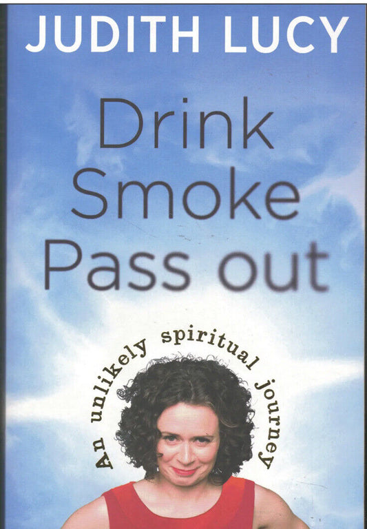PB Drink Smoke Pass Out An Unlikely Spiritual Journey Judith Lucy 2012 Aussie