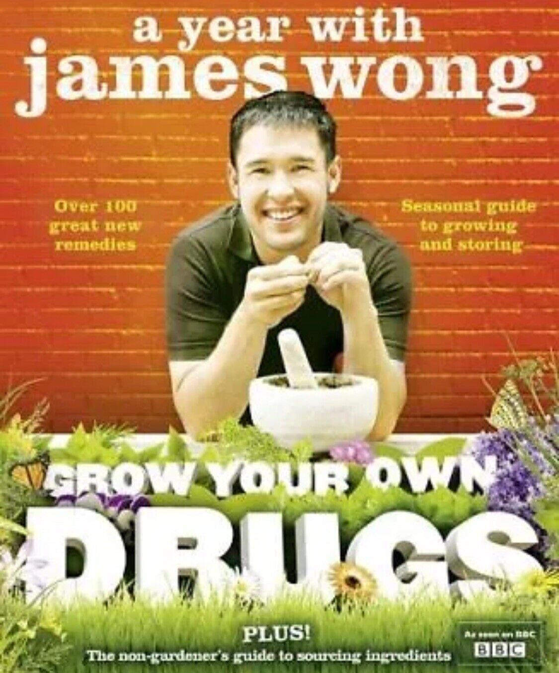 HC Book Grow Your Own Drugs A Year With James Wong 2010 Herbal Remedies Recipes