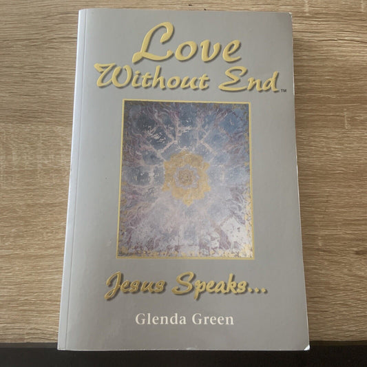 PB Book LOVE WITHOUT END Jesus Speaks by Glenda  Green English Religion