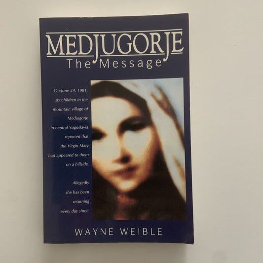 PB Book MEDJUGORJE The Message Wayne Weible 1989 Mother Mary Catholic Saint NEW