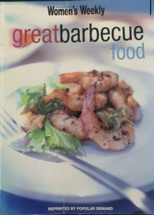HC Book GREAT BARBEQUE FOOD Australian Women's Weekly Plastic DJ 2003 BBQ