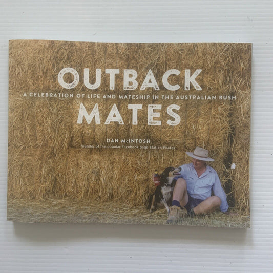 PB Outback Mates Dan Mcintosh Celebration of Mateship in Australian Bush NEW