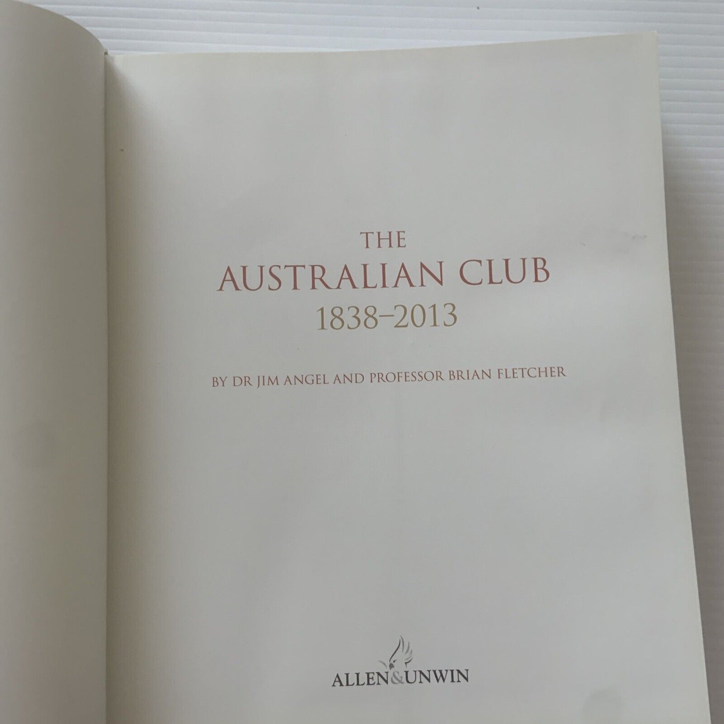 HC THE AUSTRALIAN CLUB 1838 - 2013 1st Ed First 175 Years J Angel B H Fletcher