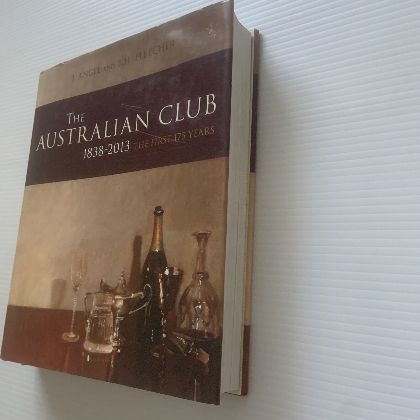 HC THE AUSTRALIAN CLUB 1838 - 2013 1st Ed First 175 Years J Angel B H Fletcher