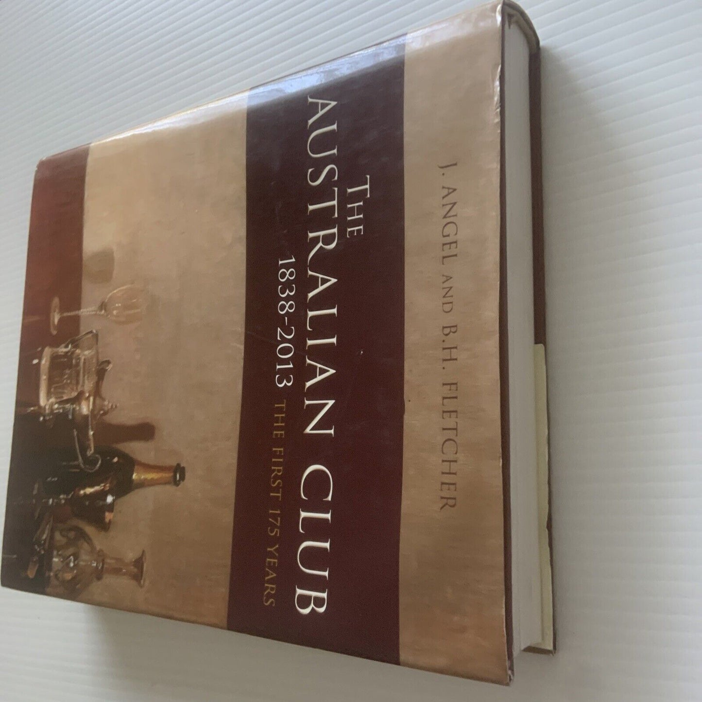 HC THE AUSTRALIAN CLUB 1838 - 2013 1st Ed First 175 Years J Angel B H Fletcher