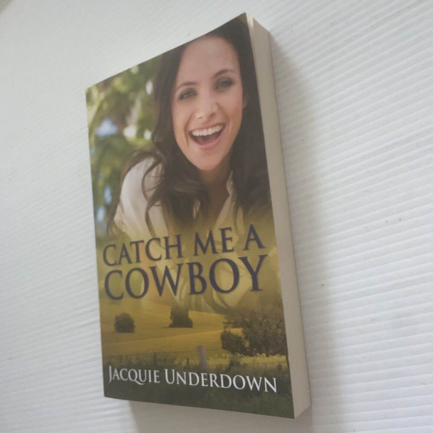 PB Book CATCH ME A COWBOY Jacquie Underdown 2021 2nd Ed Novel Australia NEW