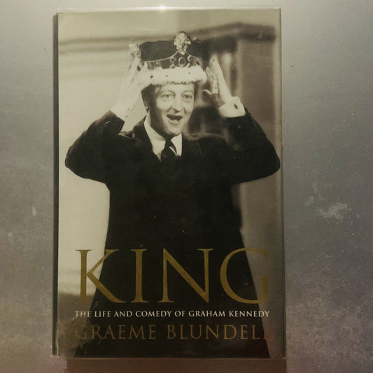 HC KING The Life and Comedy of GRAHAM KENNEDY Graeme Blundell 2003 Biography