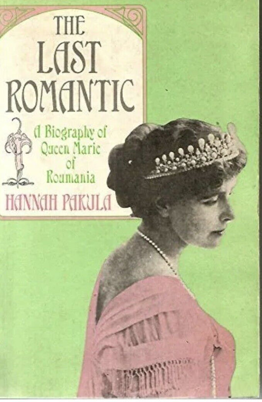 HC The Last Romantic Biography of Queen Marie Of Roumania Hannah Pakula 1985 1st