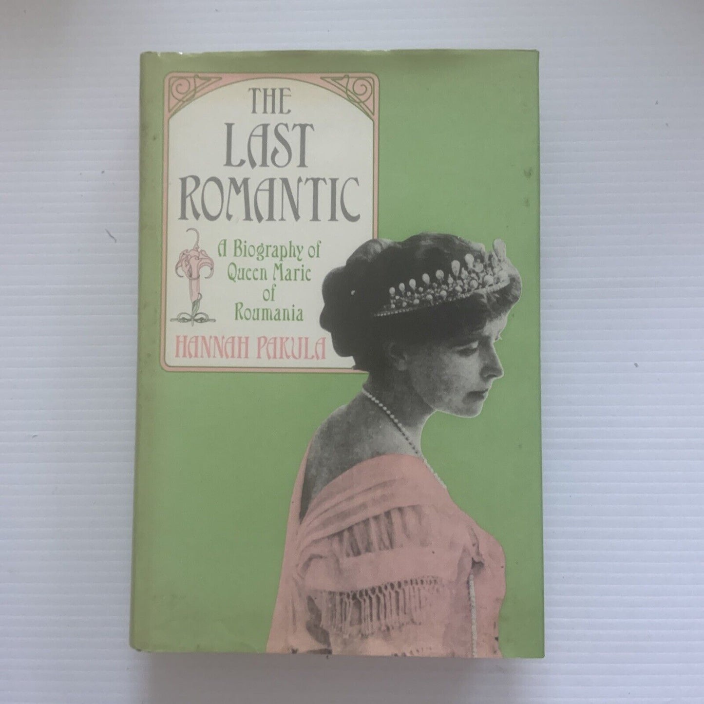 HC The Last Romantic Biography of Queen Marie Of Roumania Hannah Pakula 1985 1st
