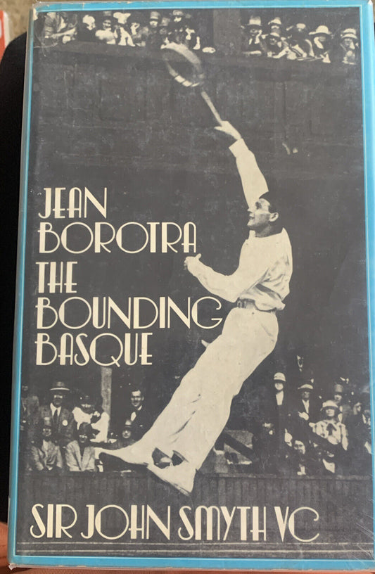 HC JEAN BOROTRA The Bounding Basque Sir John Smyth 1974 Tennis Biography 1st Ed