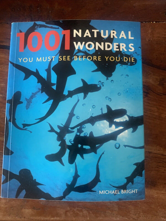 PB Book 1001 Natural Wonders You Must See Before You Die Michael Bright 960 Page