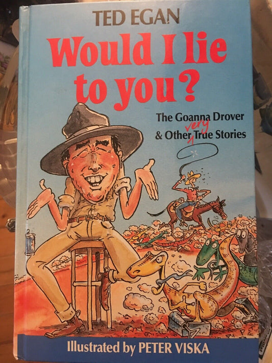 HC Book TED EGAN WOULD I LIE TO YOU? 1st edition Tall Tales NT Aust P Viska