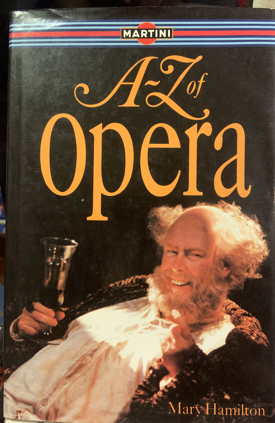 HC Book A to Z of Opera By Mary Hamilton Martini  DJ 1990 Music Theatre