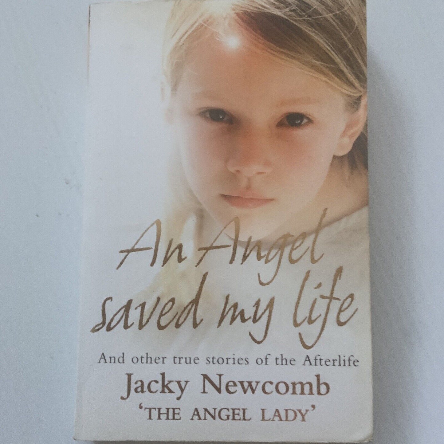 An Angel Saved My Life  JACKY NEWCOMB THE ANGEL LADY Stories of the Afterlife