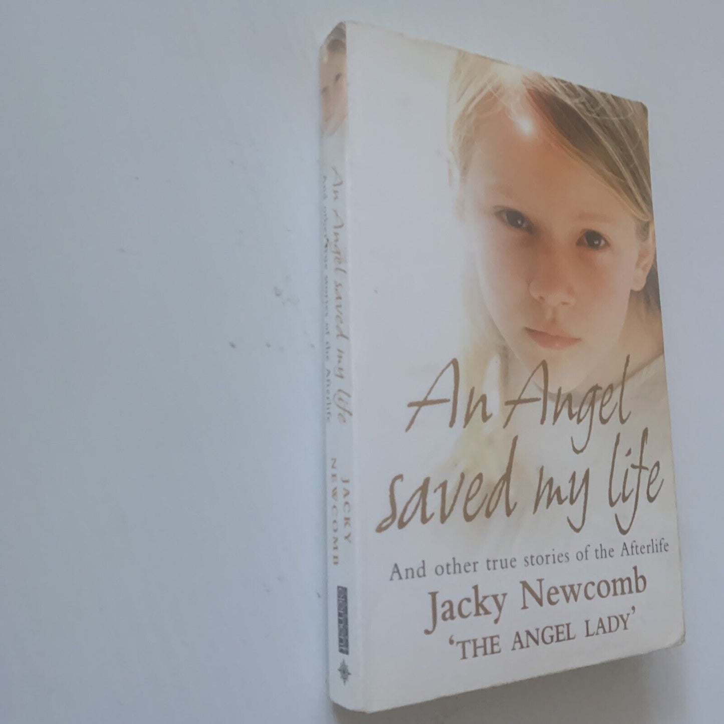 An Angel Saved My Life  JACKY NEWCOMB THE ANGEL LADY Stories of the Afterlife