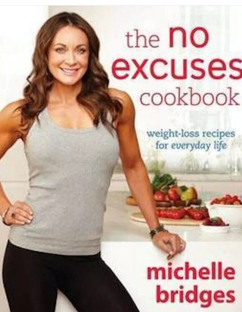 Cookbook The NO EXCUSES Michelle Bridges 2012 Weight Loss Recipes For Everyday
