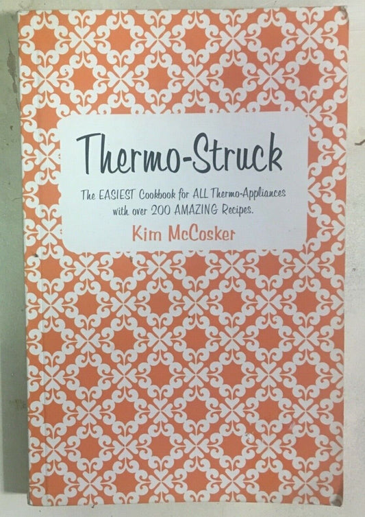 Cookbook THERMO STRUCK for all Thermo Appliances by Kim McCosker Like New
