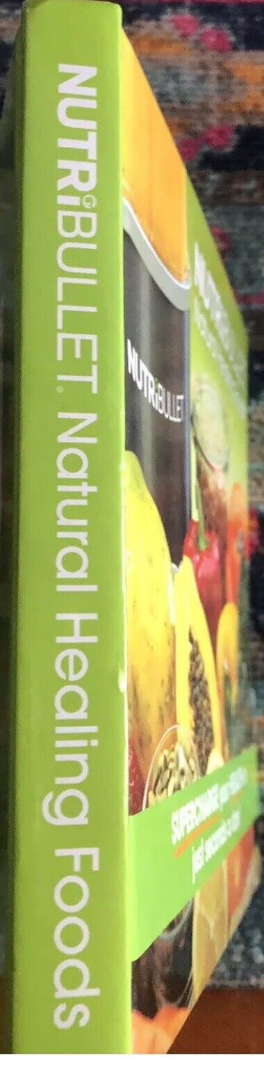 Cookbook NUTRIBULLET Natural Healing Foods Supercharge Your Health Naturally
