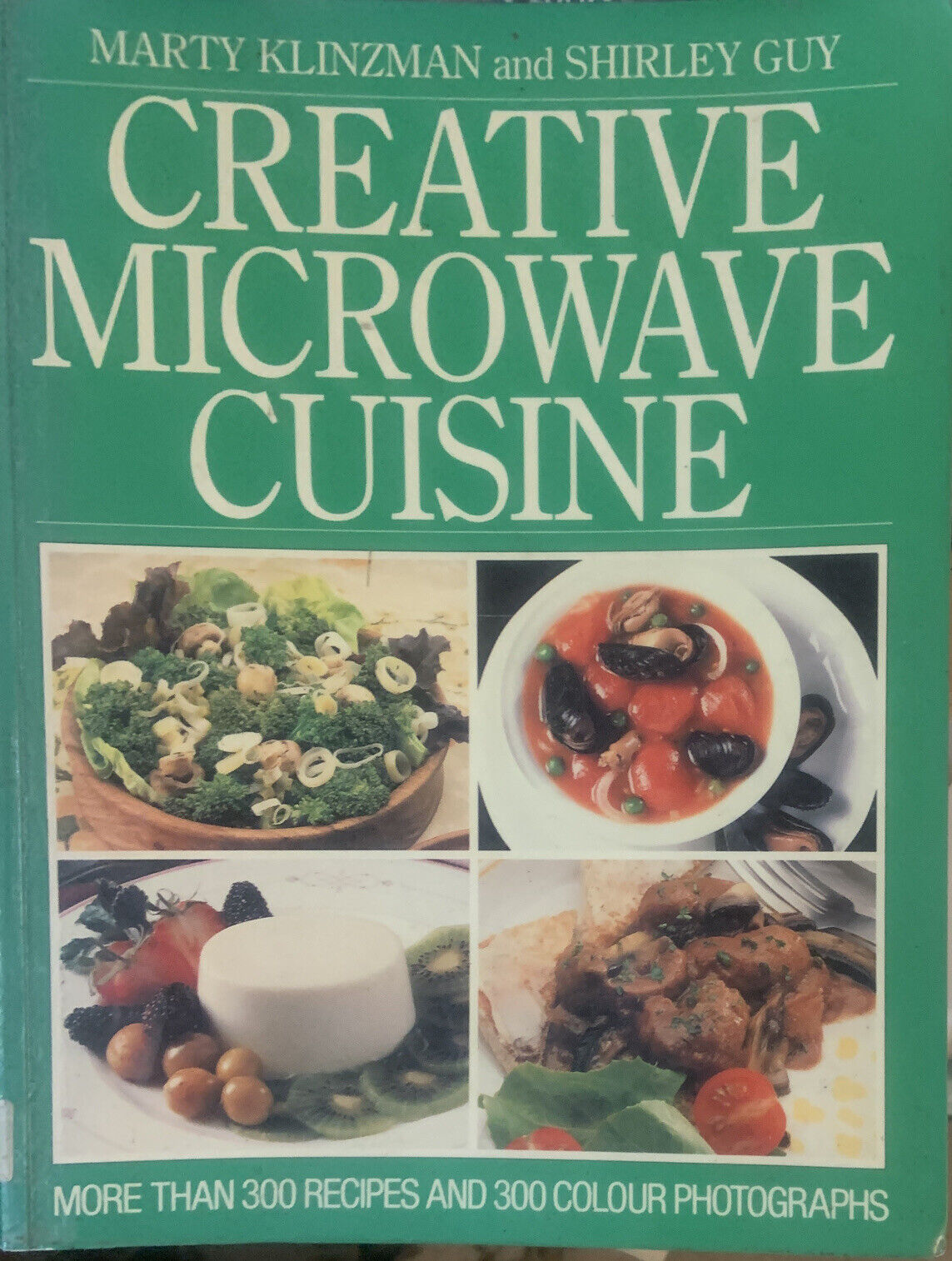 Cookbook Creative Microwave Cuisine Marty Klinzman Shirley Guy 300 Recipes 1992