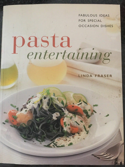 CookBook PASTA ENTERTAINING Fab Ideas for Special Occasion Dishes Linda Fraser