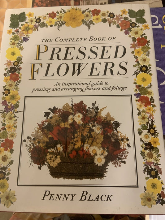 Complete Book of Pressed Flowers By Penny Black Inspirational Guide HC DJ NEW
