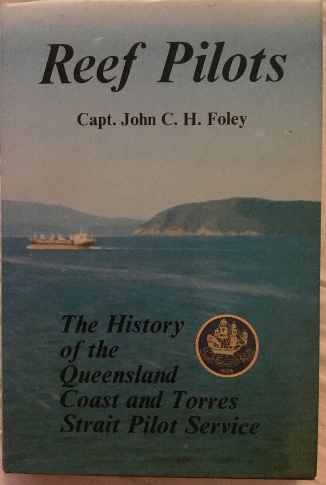 Signed REEF PILOTS Capt John C H Foley QLD COAST & TORRES STRAIT PILOT SERVICE