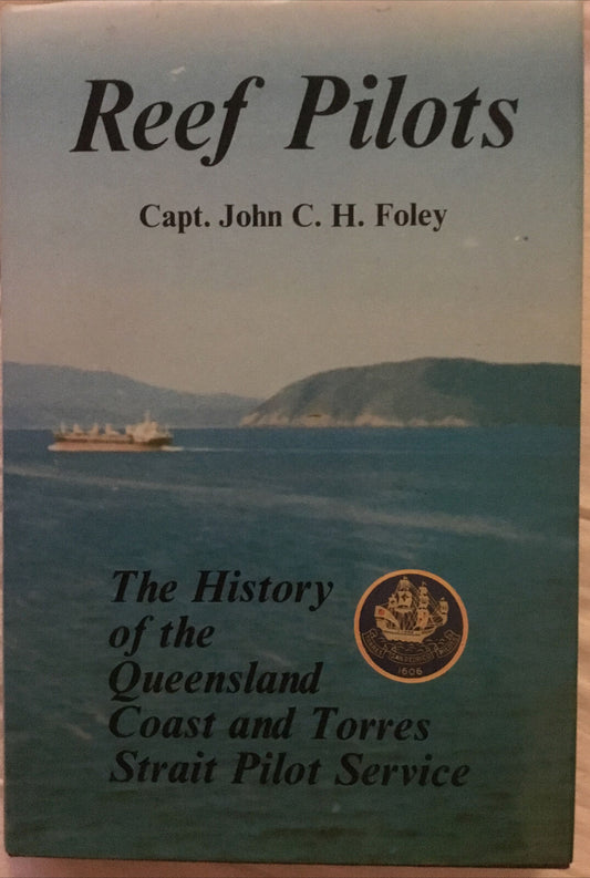 Signed REEF PILOTS Capt John C H Foley QLD COAST & TORRES STRAIT PILOT SERVICE