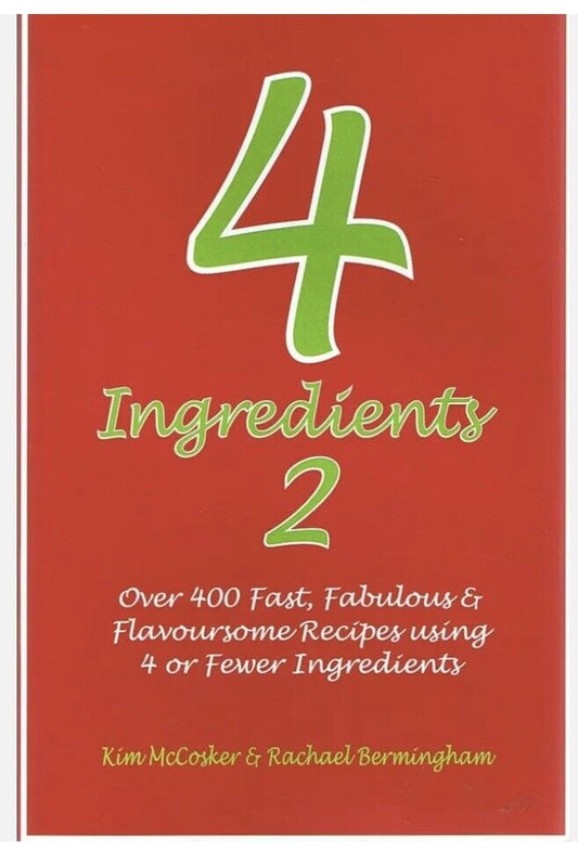 PB Cookbook 4 INGREDIENTS 2 400 Fab Fast Recipes K McCosker R Birmingham SIGNED