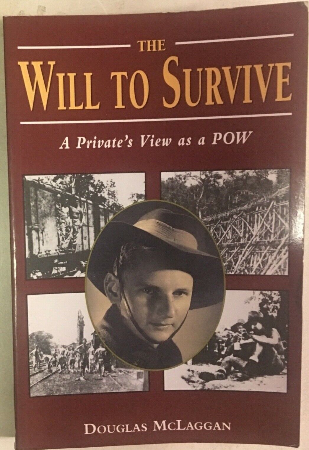 Signed* THE WILL TO SURVIVE A Private's View as a POW by Douglas McLaggan 1995