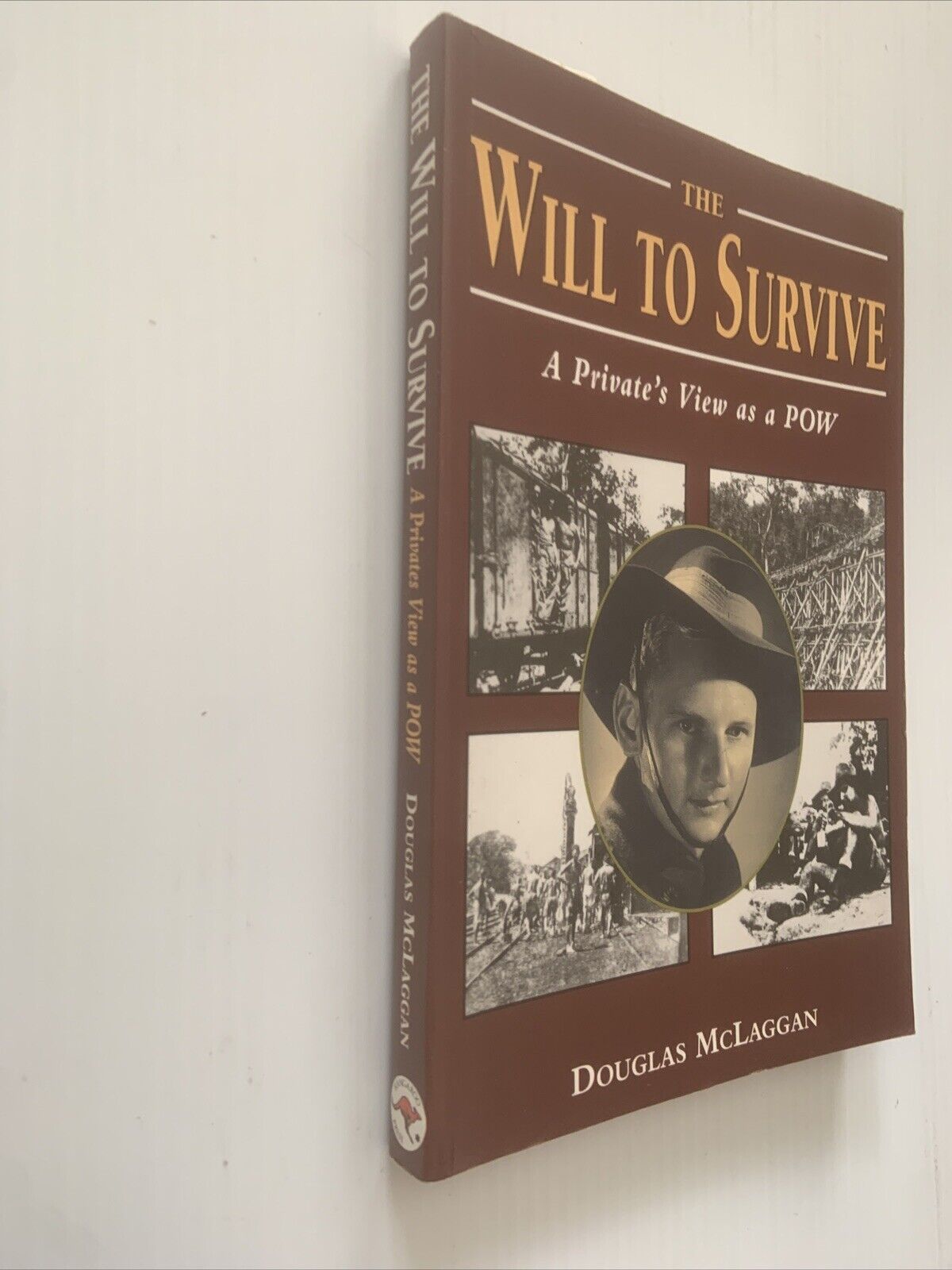 Signed* THE WILL TO SURVIVE A Private's View as a POW by Douglas McLaggan 1995