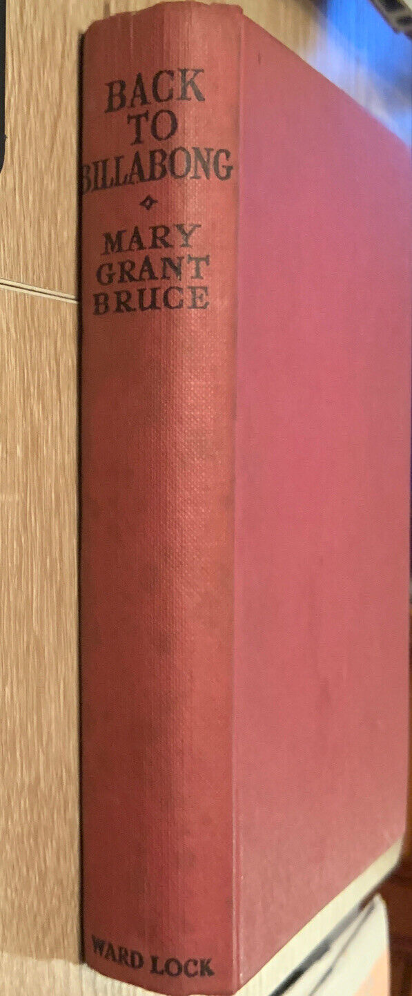 BACK TO BILLABONG By Mary Grant Bruce An Australian Classic.. .Vintage Copy