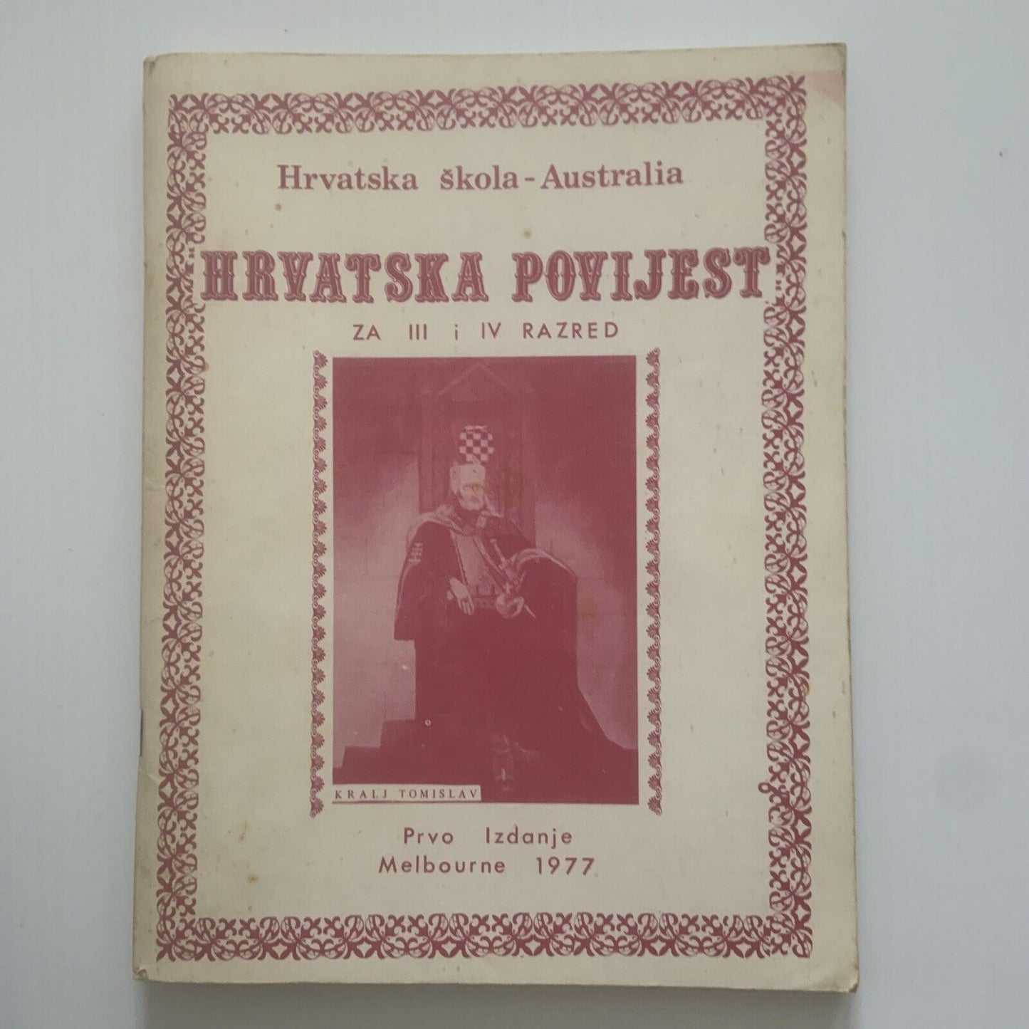 HRVATSKA POVIJEST ZA III I IV Razred Hrvatska Skola Australia Melbourne 1977