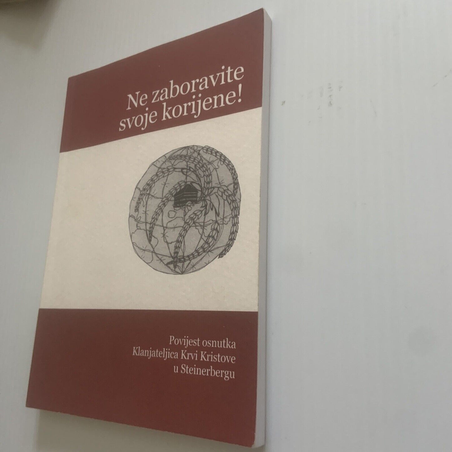 Ne Zaboravite Svoje Korijene! Povijest Osnutka Klanjateljica Krvi Kristovi PB 07