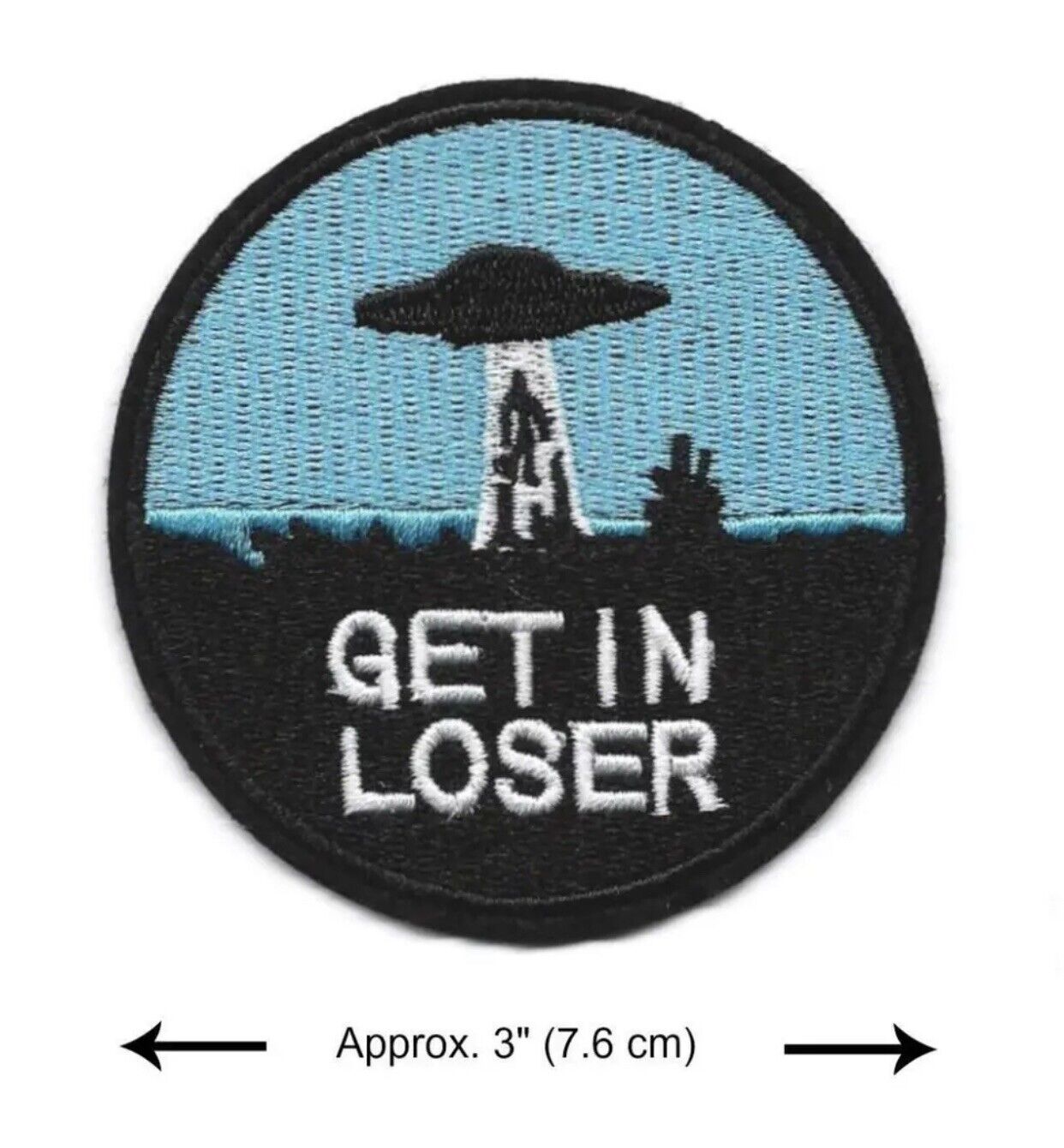 GET IN LOSER IRON ON PATCH 3" Funny UFO Alien Abduction Embroidered Appliqué NEW