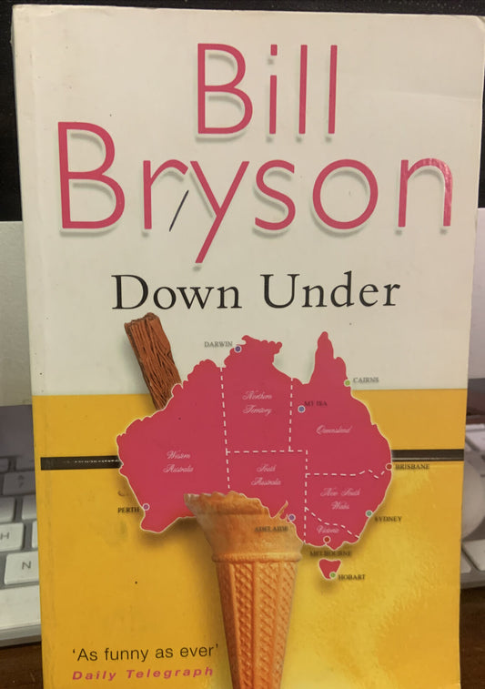 PB Book DOWN UNDER by BILL BRYSON Australian Travel Humour Funny 2000 True Story