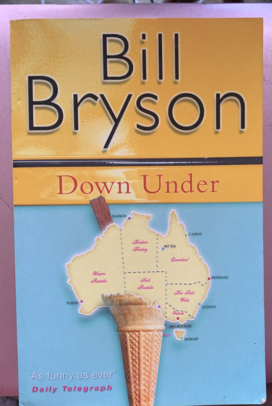 PB Book DOWN UNDER by BILL BRYSON Australian Travel Hunour 2000 True Story