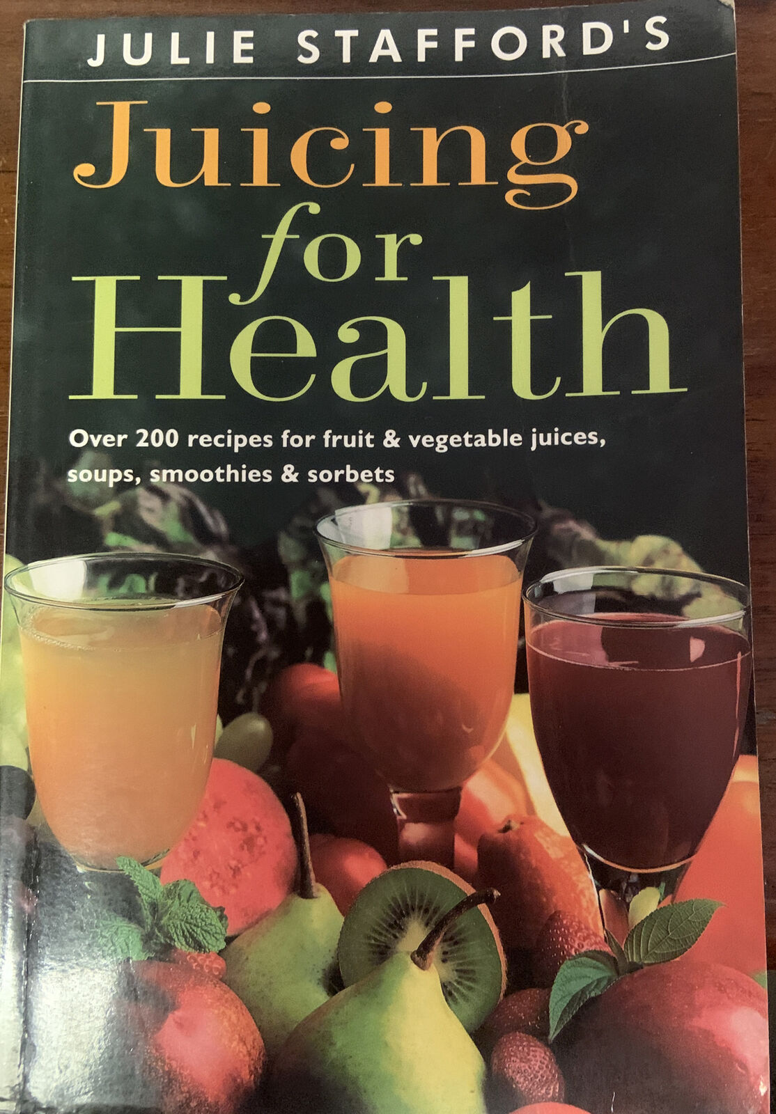 PB JUICING FOR HEALTH by Julie Stafford 200+ Recipes for Fruit & Vegetable Juice