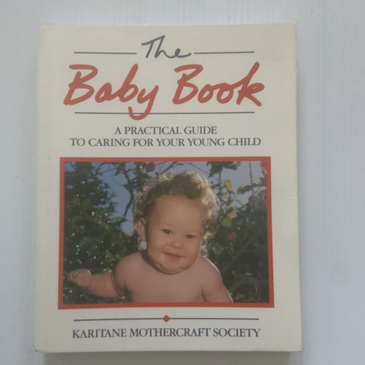 PB Book THE BABY BOOK A PRACTICAL GUIDE   KARITANE  Mothercraft Society 1990