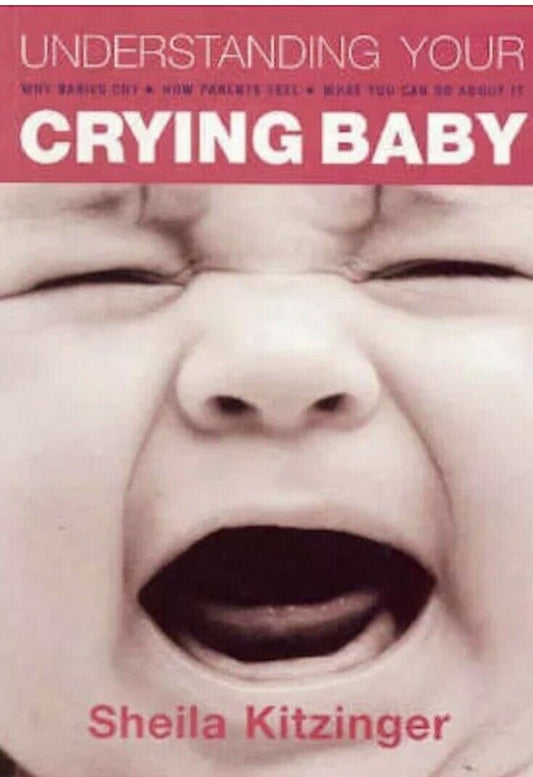PB Book UNDERSTANDING YOUR CRYING BABY Sheila Kitzinger Parenting Newborn