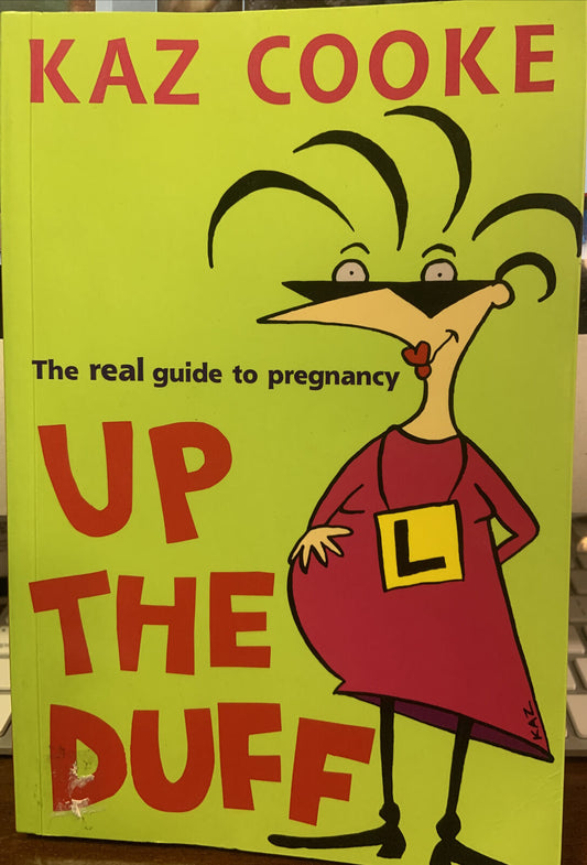 PB Book UP THE DUFF The Real Guide to Pregnancy Kaz Cooke 1999 Birth Parenting