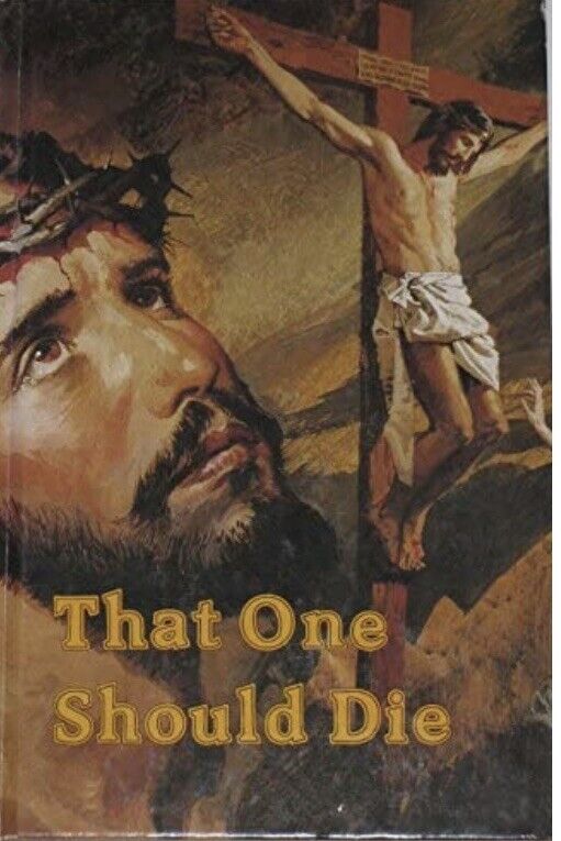 HC E G White That One Should Die Original title the Desire of Ages Jesus 1984